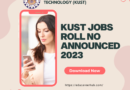 KUST Jobs Roll No Announced 2023